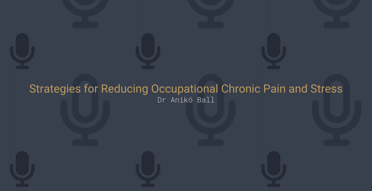 Strategies for Reducing Occupational Chronic Pain and Stress